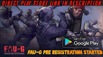 FAUG Is Finally Here | OFFICIAL Pre-Registrations on PLAYSTORE Started [WITH GOOGLE PLAYSTORE LINK]