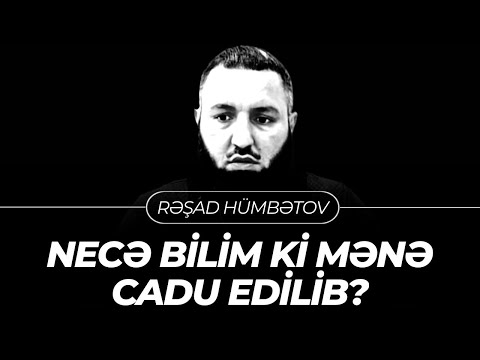 🌿 Necə bilim ki, mənə cadu edilib? 🍀 Rəşad Hümbətov