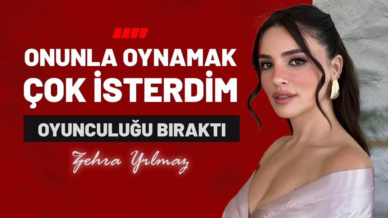 🎬 Zehra Yılmaz: "Güzellik ve Görselde Değil, Yeteneğimle Anılmak İstiyorum!" 💫 | Ünlü Sohbetleri