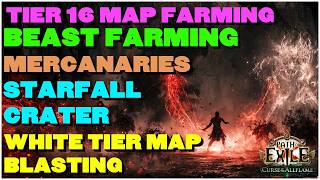 [POE 3.29] Beast Farming! Tier 16 Map Blasting! Farm Beast , Mercenaries  and Starfall Craters!