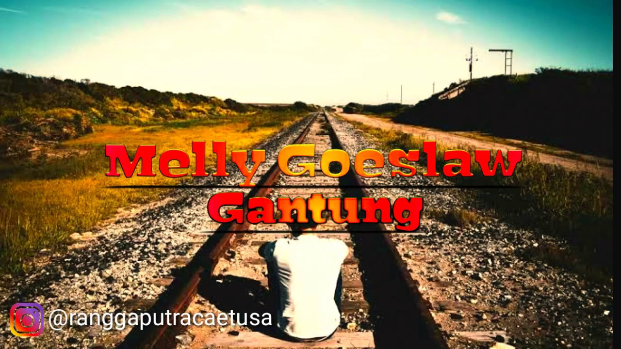 Gantung - Melly Goeslaw "Lyric by Rangga" - YouTube