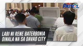 Labi ni Rene Baterbonia dinala na sa Davao City | TV Patrol
