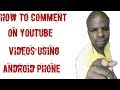 How to comment on youtube video using android phone