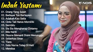 Indah Yastami Full Album "Orang Yang Salah, Berlayar Tak Bertepian" Lagu Galau Viral Tiktok 2024