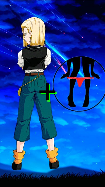 Dragon Ball z characters in 🤤🤤want mode#android18#dragonball#dragonballsuper#shortsviral