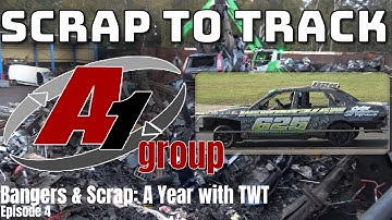 Scrap to Track - Bangers & Scrap: A Year with TWT - Episode 4