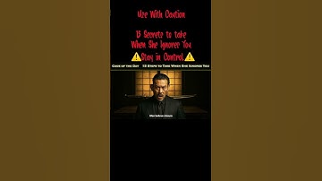 15 Steps to Take When She Ignores You (Stay in Control)