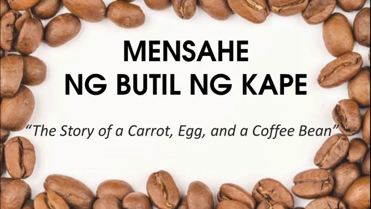 ANG MENSAHE NG BUTIL NG KAPE | Story of a Carrot, Egg and a Coffee Bean