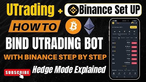 How to Bind UTrading Bot with Binance & Enable Hedge Mode (Step-by-Step)