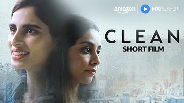 Clean  - Short Film | Aisha Ahmed & Amrita Puri | Amazon MX Player