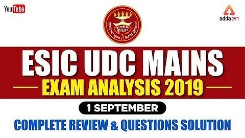 ESIC UDC Mains Exam Analysis 2019: 1 September | Exam Review & Questions Asked Solution