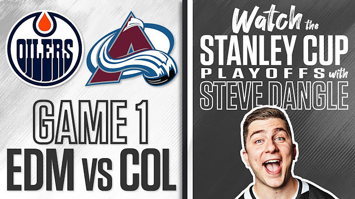 Watch Edmonton Oilers vs. Colorado Avalanche Game 1 LIVE w/ Steve Dangle