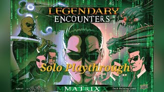 Legendary Encounters Matrix: Playthrough #1 + First Impressions