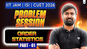 Order Statistics IIT JAM 2026 | CUET PG Maths Stats PYQs & Concept Explained #iitjam2026