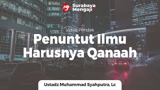 Penuntut Ilmu Harusnya Qanaah - Ustadz Muhammad Syahputra, Lc