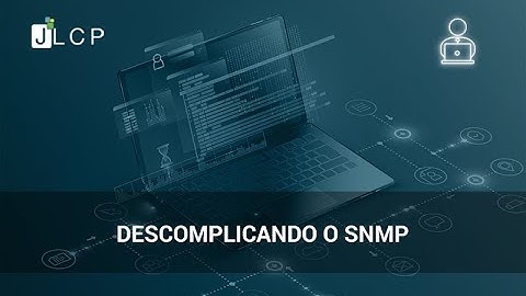 Webinars JLCP - Descomplicando o SNMP com Andre Déo (UNICAMP)