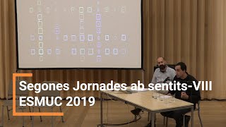 Jornades ab sentits 2019 | Part 8 | ESMUC