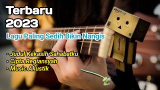 Lagu Paling Sedih Bikin Nangis Terbaru 2023 - Kekasih Sahabatku (Cipta Regiansyah)