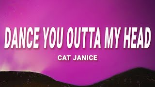 Cat Janice - Dance You Outta My Head (Lyrics)