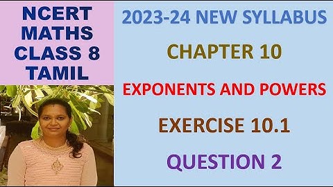 CLASS 8 MATHS CBSE NCERT IN TAMIL: CHAPTER 10 EXPONENTS AND POWERS :EXERCISE 10.1 QUESTION 2|2023-24