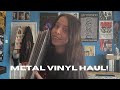 Metal vinyl haul  vinyl community