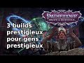 Pathfinder wotr  trois builds prestigieux pour gens prestigieux