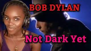 Bob Dylan - Not Dark Yet | REACTION