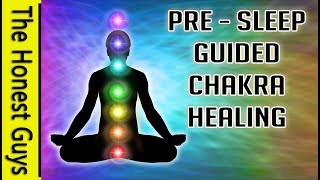 GUIDED PRE-SLEEP MEDITATION: Chakra Healing Balancing Alignment