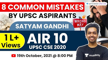 8 Common Mistakes by UPSC CSE Aspirants | UPSC CSE/ IAS 2022/2023 | Satyam Gandhi AIR 10
