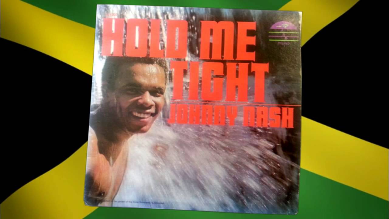Hold Me Tight - Johnny Nash Hold Me Tight - Johnny Nash