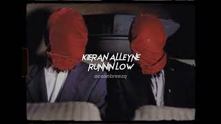 kieran alleyne-runnin low (sped up+reverb)