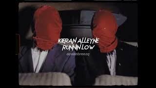 kieran alleyne-runnin low (sped up reverb)
