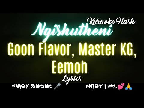 Ngishutheni By Goon Flavor Master KG Eemoh Lyrics Version Song With Lyrics