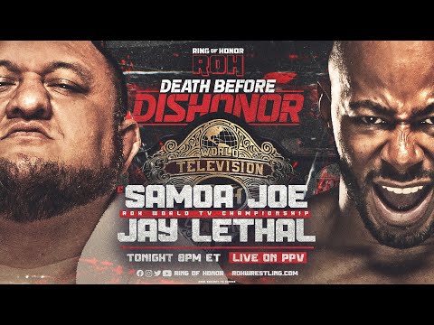 ROH TV Title: Samoa Joe (c) v Jay Lethal | ROH Death Before Dishonor, Tonight LIVE! on PPV