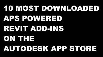 Top 10 Most Popular Revit Add-ins on the Autodesk App Store That Are Powered by APS