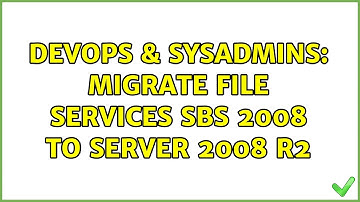 DevOps & SysAdmins: Migrate file services sbs 2008 to server 2008 R2