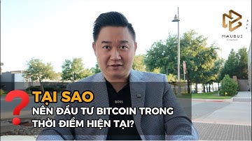 Tại sao nên đầu tư Bitcoin trong thời điểm hiện tại? Tìm hiểu ngay! #maubuifinance #bitcoin