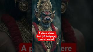 A Place In India Where Kali Demon (Of Kaliyuga) Cannot Enter?