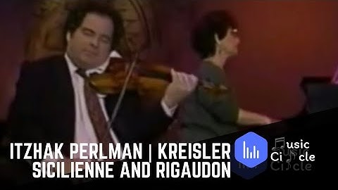 Itzhak Perlman | Kreisler Sicilienne And Rigaudon
