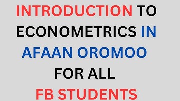 INTRODUCTION TO ECONOMETRICS IN AFAAN OROMOO #econometrics #regression #economics