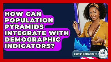 How Can Population Pyramids Integrate With Demographic Indicators? - Demographic Data Answers