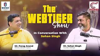 Watch Exclusive Podcast of PARAG ANAND on - The WEBTIGER Show - In conversation with Sohan Singh