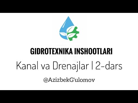 Gidrotexnika inshootlari | Kanal va Drenaj haqida | 2-dars