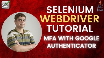 Selenium Automation - Multi-Factor Authentication(MFA) with Google Authenticator