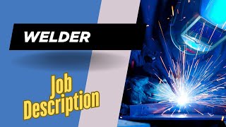 Job description of Welder - Role, Responsibilities & Skills