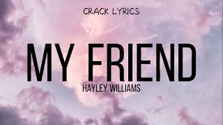 Hayley Williams - My Friend(Lyrics)
