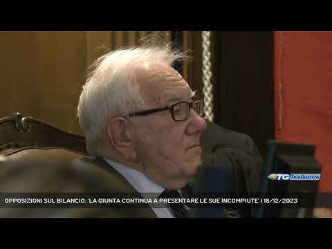 OPPOSIZIONI SUL BILANCIO: 'LA GIUNTA CONTINUA A PRESENTARE LE SUE INCOMPIUTE' | 18/12/2023