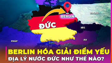 BERLIN - TỪ THỦ ĐÔ “TỆ” VỀ ĐỊA LÝ ĐẾN TRUNG TÂM QUYỀN LỰC CHÂU ÂU | Ghiền Địa Lý