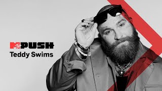 Teddy Swims on His Songwriting Approach & Advice to Younger Musicians | MTV Push