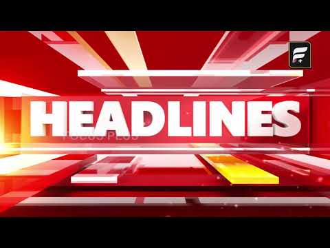 2PM HEADLINES ll FOCUS PLUS ||